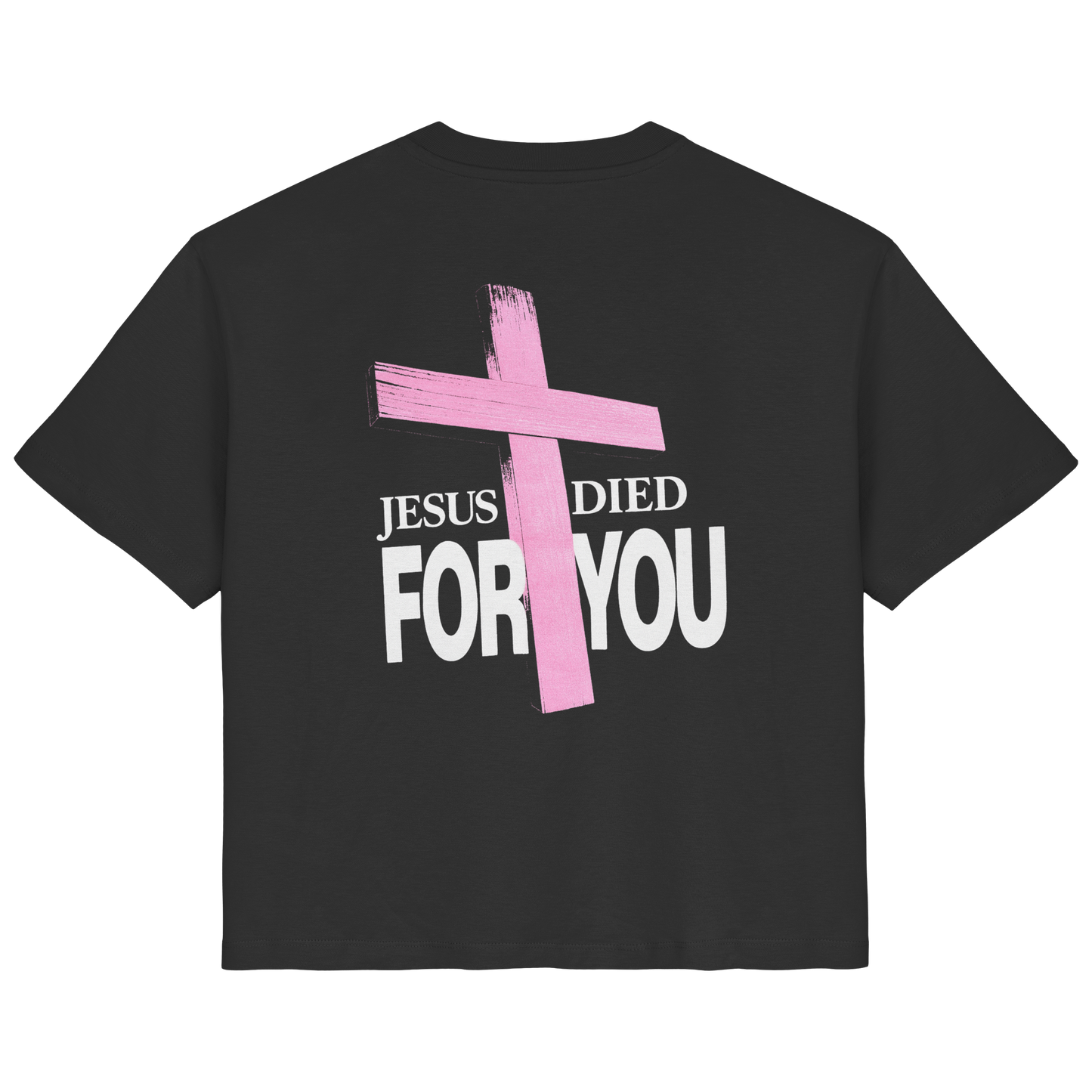JESUS DIED FOR YOU- FRAUEN SHIRT
