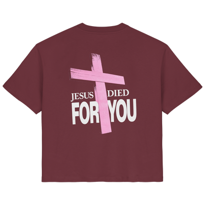 JESUS DIED FOR YOU- FRAUEN SHIRT
