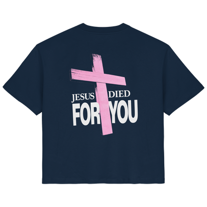 JESUS DIED FOR YOU- FRAUEN SHIRT