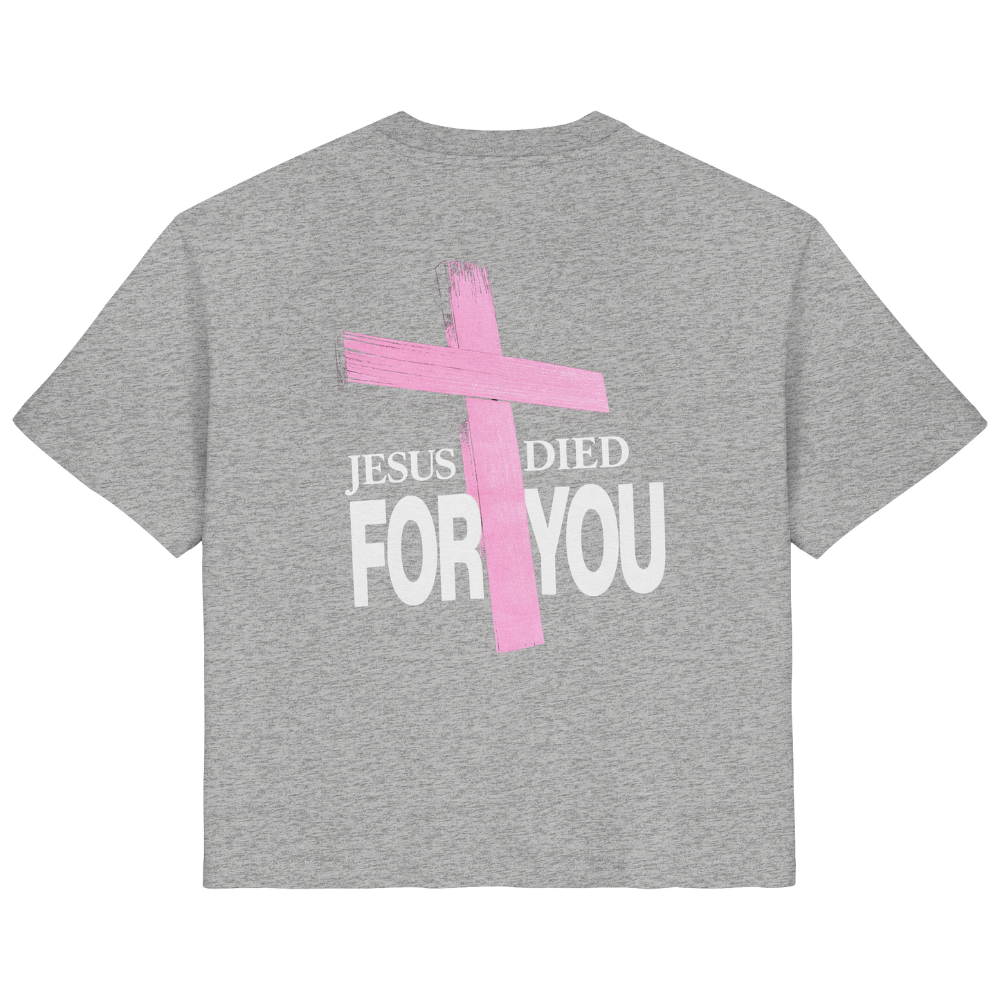JESUS DIED FOR YOU- FRAUEN SHIRT