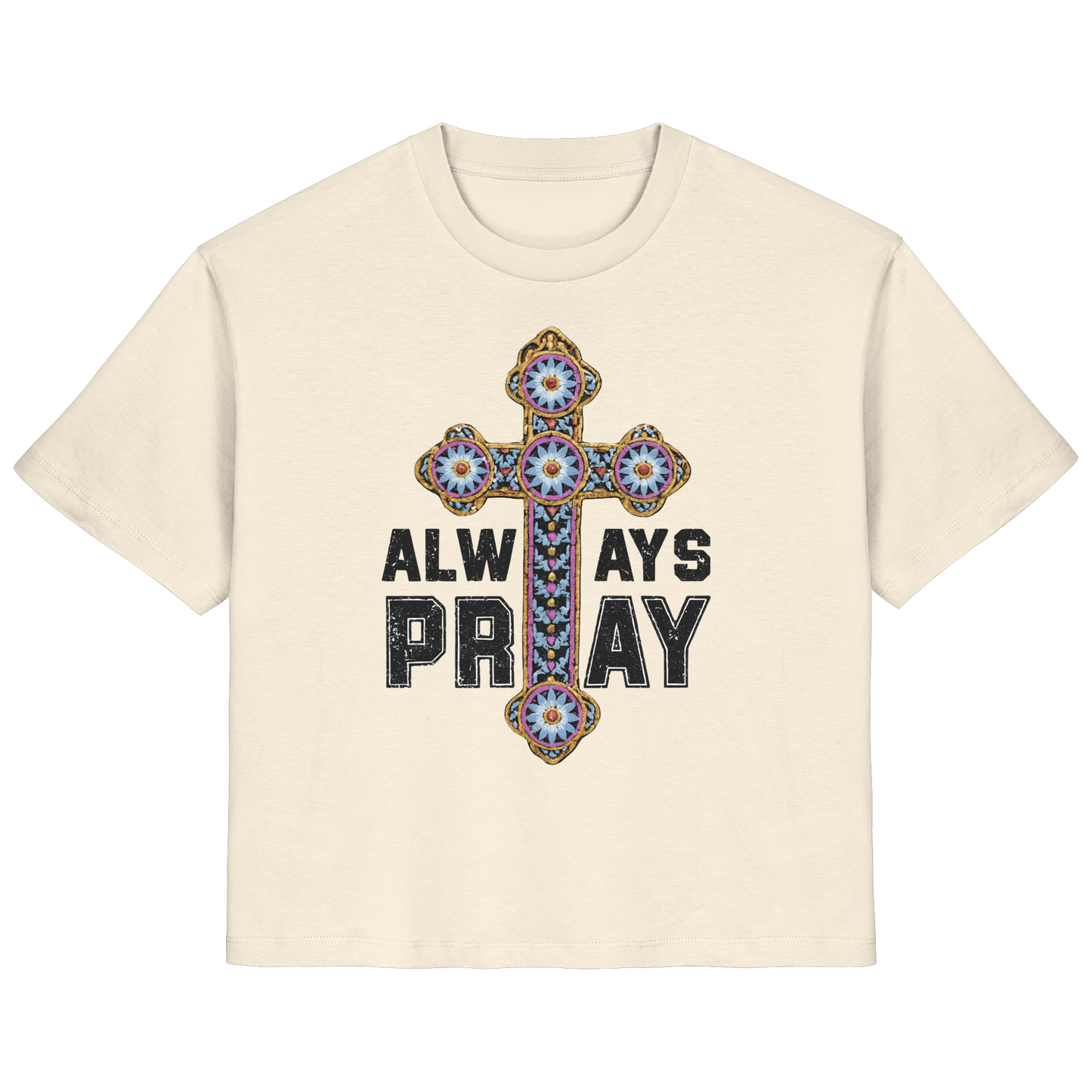 ALWAYS PRAY - FRAUEN ORGANIC SHIRT