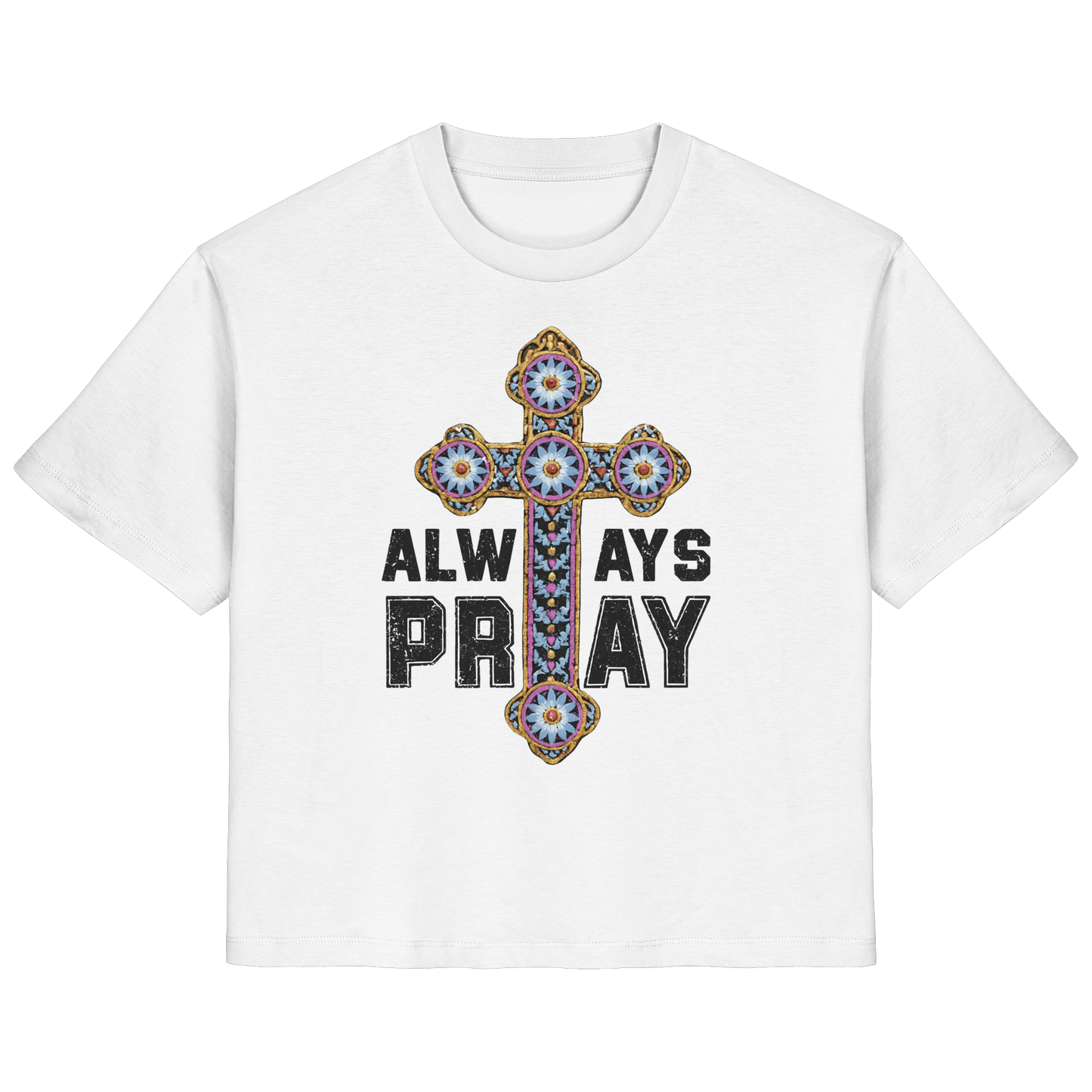 ALWAYS PRAY - FRAUEN ORGANIC SHIRT